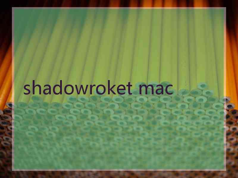 shadowroket mac