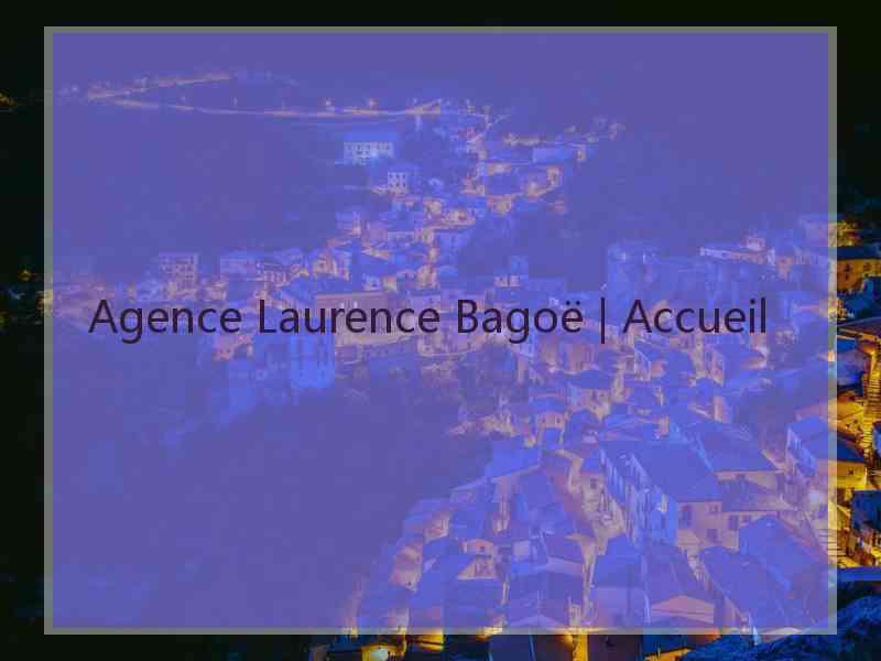 Agence Laurence Bagoë | Accueil