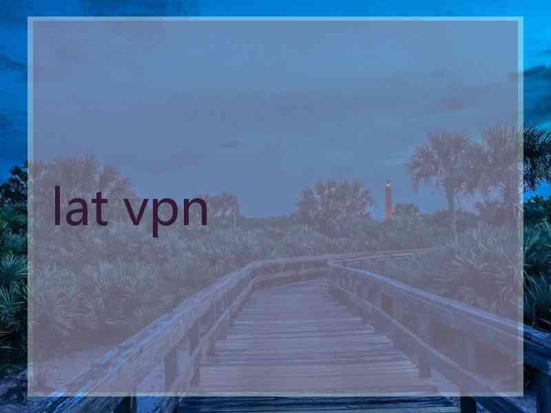 lat vpn